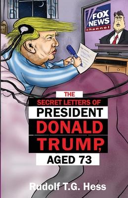 Seller image for The Secret Letters of President Donald Trump, aged 73 for sale by moluna