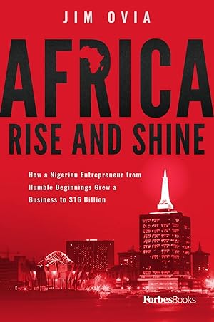 Bild des Verkufers fr Africa Rise and Shine: How a Nigerian Entrepreneur from Humble Beginnings Grew a Business to $16 Billion zum Verkauf von moluna