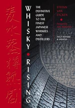 Seller image for Whisky Rising: The Second Edition: The Definitive Guide to the Finest Whiskies and Distillers of Japan by Van Eycken, Stefan [Hardcover ] for sale by booksXpress