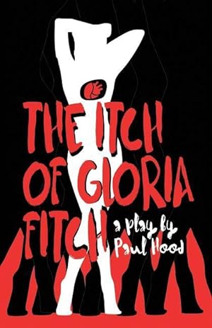 Bild des Verkufers fr The Itch of Gloria Fitch: A Play zum Verkauf von moluna