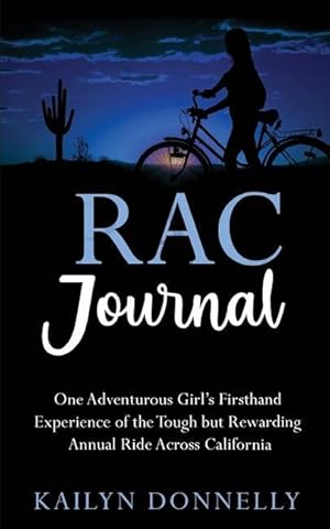Bild des Verkufers fr RAC Journal: One Adventurous Girl\ s Firsthand Experience of the Tough but Rewarding Annual Ride Across California zum Verkauf von moluna