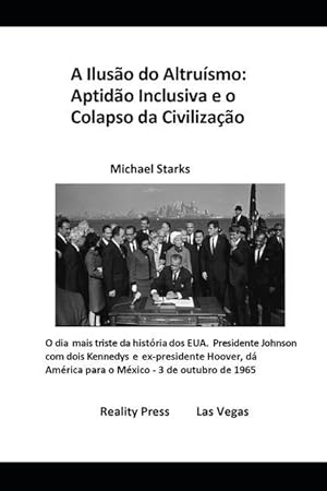Bild des Verkufers fr A Iluso do Altrusmo: Aptido Inclusiva e o Colapso da Civilizao zum Verkauf von moluna