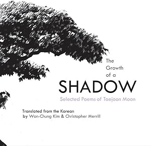 Immagine del venditore per Growth of a Shadow : Selected Poems of Taejoon Moon venduto da GreatBookPrices