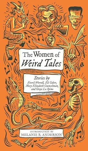 Seller image for The Women of Weird Tales: Stories by Everil Worrell, Eli Colter, Mary Elizabeth Counselman and Greye La Spina (Monster, She Wrote) for sale by moluna