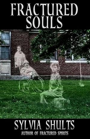 Seller image for Fractured Souls: More Hauntings at the Peoria State Hospital for sale by moluna