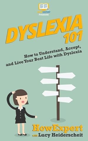 Seller image for Dyslexia 101: How to Understand, Accept, and Live Your Best Life with Dyslexia for sale by moluna
