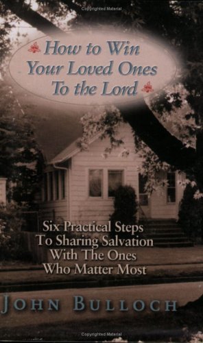 Seller image for How to Win Your Loved Ones to the Lord by Bulloch, John W. [Paperback ] for sale by booksXpress