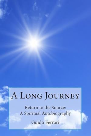 Bild des Verkufers fr A Long Journey: Return to the Source: A Spiritual Autobiography zum Verkauf von moluna