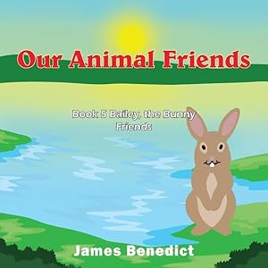 Bild des Verkufers fr Our Animal Friends: Book 5 Bailey, the Bunny Friends zum Verkauf von moluna