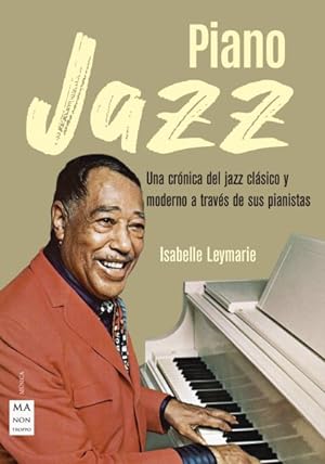 Seller image for Piano Jazz : Una Crónica Del Jazz Clásico Y Moderno a Través De Sus Pianistas -Language: spanish for sale by GreatBookPrices