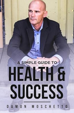 Image du vendeur pour A Simple Guide to Health and Success mis en vente par moluna