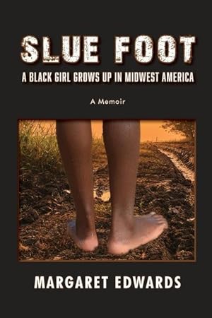 Bild des Verkufers fr Slue Foot: A Black Girl Grows Up in Midwest America zum Verkauf von moluna
