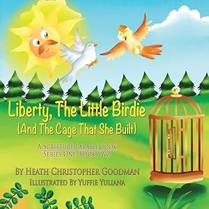Seller image for Liberty, The Little Birdie And The Cage That She Built for sale by moluna