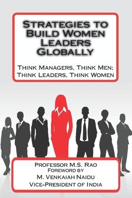 Bild des Verkufers fr Strategies to Build Women Leaders Globally: Think Managers, Think Men Think Leaders, Think Women zum Verkauf von moluna