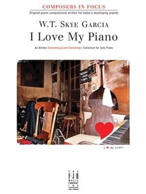 Bild des Verkufers fr I Love My Piano (Composers in Focus) by W.T. Skye Garcia [Sheet music ] zum Verkauf von booksXpress