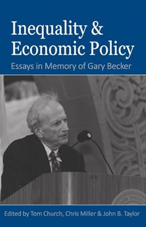 Bild des Verkufers fr Inequality and Economic Policy : Essays in Memory of Gary Becker zum Verkauf von GreatBookPrices