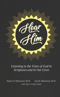 Imagen del vendedor de Hear Him: Listening to the Voice of God in Scriptures and in Our Lives a la venta por moluna