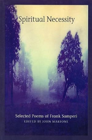 Seller image for Spiritual Necessity: Selected Poems of Frank Samperi by Samperi, Frank [Paperback ] for sale by booksXpress