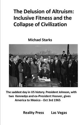 Bild des Verkufers fr The Delusion of Altruism: Inclusive Fitness and the Collapse of Civilization zum Verkauf von moluna