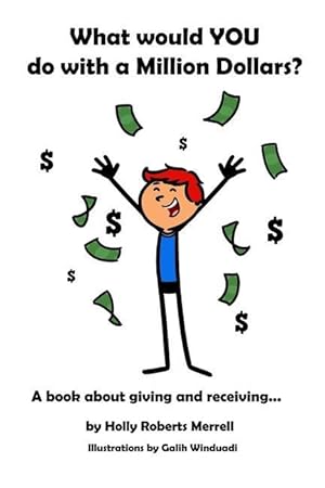 Bild des Verkufers fr What Would YOU Do With a Million Dollars?: A Book about Giving and Receiving zum Verkauf von moluna