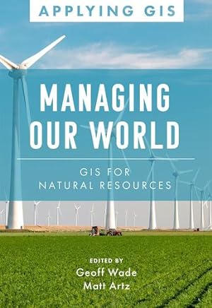 Immagine del venditore per Managing Our World: GIS for Natural Resources (Applying GIS, 13) [Paperback ] venduto da booksXpress