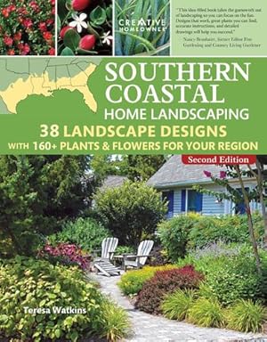 Seller image for Southern Coastal Home Landscaping, Second Edition: 38 Landscape Designs with 160+ Plants & Flowers for Your Region (Creative Homeowner) For the U.S. Coasts of AL, GA, FL, LA, MS, SC, and TX by Stephen G. Pategas, Kristin Pategas [Paperback ] for sale by booksXpress