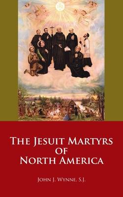 Bild des Verkufers fr The Jesuit Martyrs of North America zum Verkauf von moluna