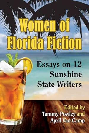 Seller image for Women of Florida Fiction : Essays on 12 Sunshine State Writers for sale by GreatBookPrices