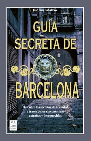 Seller image for Gua secreta de Barcelona / Barcelona's Secret Guide -Language: spanish for sale by GreatBookPrices