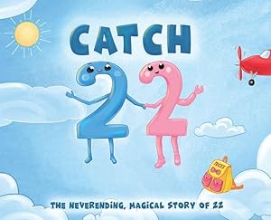 Seller image for Catch 22: The Neverending, Magical Story of 22 for sale by moluna