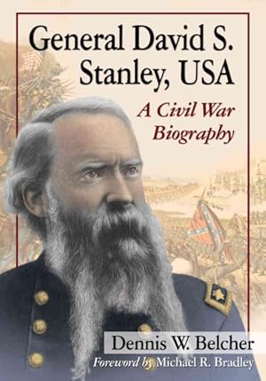 Image du vendeur pour General David S. Stanley, USA : A Civil War Biography mis en vente par GreatBookPrices