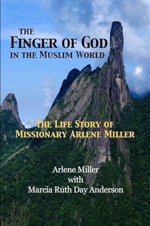 Seller image for The Finger of God in the Muslim World: The Life Story of Missionary Arlene Miller for sale by moluna