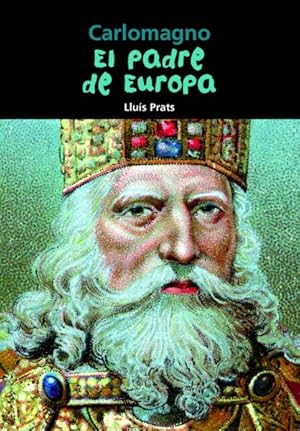 Seller image for Carlomagno : El Padre De Europa -Language: spanish for sale by GreatBookPrices