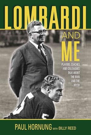 Imagen del vendedor de Lombardi and Me : Players, Coaches, and Colleagues Talk About the Man and the Myth a la venta por GreatBookPrices