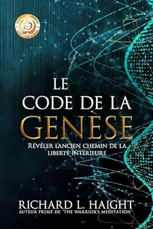 Bild des Verkufers fr Le Code de la Gense: Rvler l\ ancien chemin de la libert intrieure (The Genesis Code) zum Verkauf von moluna