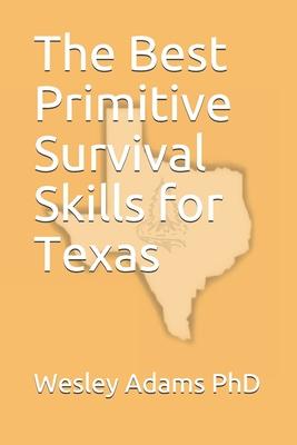 Bild des Verkufers fr The Best Primitive Survival Skills for Texas zum Verkauf von moluna