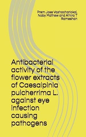 Seller image for Antibacterial Activity of the Flower Extracts of Caesalpinia Pulcherrima L. Against Eye Infection Causing Pathogens for sale by moluna