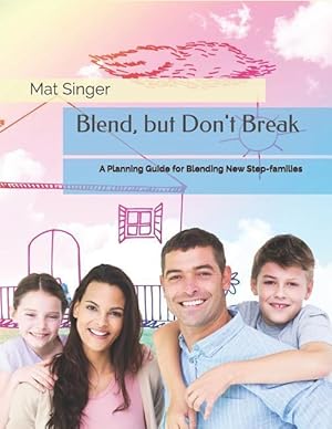 Bild des Verkufers fr Blend, but Don\ t Break: A Planning Guide for Blending New Step-families zum Verkauf von moluna