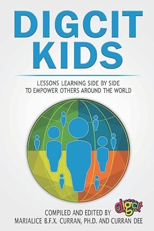Immagine del venditore per Digcitkids: Lessons Learning Side-By-Side, to Empower Others Around the World venduto da moluna