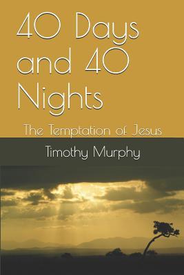 Seller image for 40 Days and 40 Nights: The Temptation of Jesus for sale by moluna