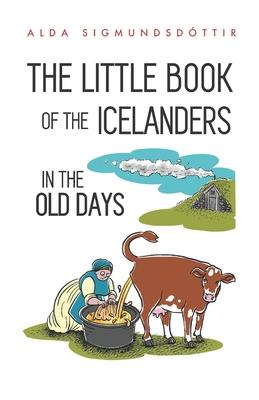 Bild des Verkufers fr The Little Book of the Icelanders in the Old Days zum Verkauf von moluna