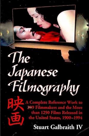 Bild des Verkufers fr Japanese Filmography : A Complete Reference Work to 209 Filmmakers and the More Than 1250 Films Released in the United States, 1900-1994 zum Verkauf von GreatBookPrices