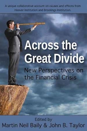 Seller image for Across the Great Divide : New Perspectives on the Financial Crisis for sale by GreatBookPrices