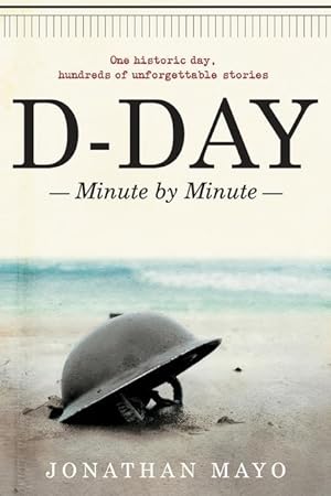 Bild des Verkufers fr D-Day: Minute by Minute zum Verkauf von moluna