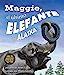 Seller image for Maggie, el último elefante en Alaska [Maggie: Alaska's Last Elephant] (Spanish Edition) (Arbordale Collection) [Soft Cover ] for sale by booksXpress