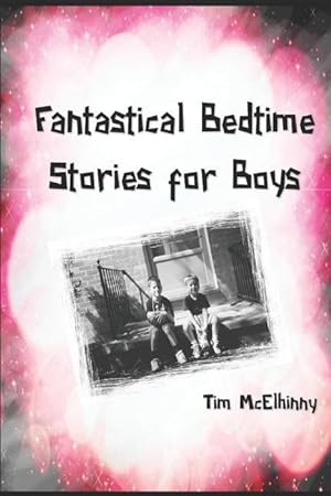 Seller image for Fantastical Bedtime Stories for Boys: Entertaining Science Fiction and Fantasy Tales of Space, Time and Superheroes for sale by moluna