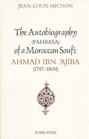 Seller image for Autobiography of a Moroccan Sufi, Ibn Ajiba : Ahmad Ibn Ajiba 1747-1809 for sale by GreatBookPrices