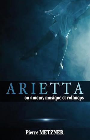 Image du vendeur pour Arietta: Amour, musique et rollmops mis en vente par moluna