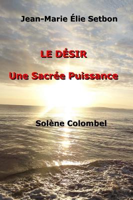Bild des Verkufers fr Le Dsir: Une Sacre Puissance zum Verkauf von moluna