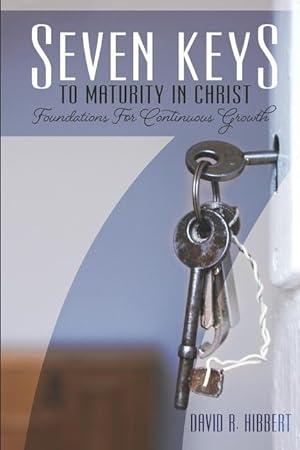Bild des Verkufers fr Seven Keys To Maturity In Christ: Foundations For Continuous Growth zum Verkauf von moluna